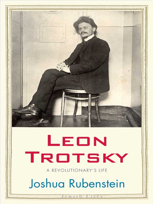 Title details for Leon Trotsky by Joshua Rubenstein - Available